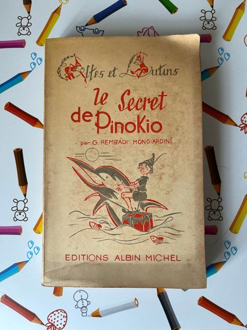 Ancien livre, Le secret de pinokio, Littérature italienne, Elfes et lutins, Éditions A. Michel, 1946