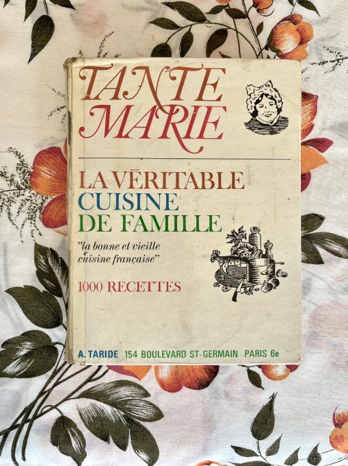 Livre de cuisine Tante Marie, vintage "La Cuisine de Famille" - Éditions A. Taride 1966/1968.